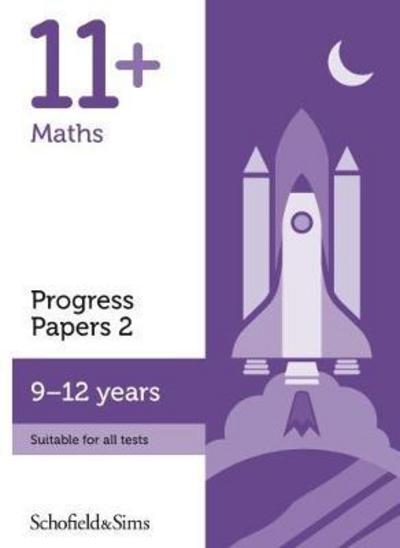 11+ Maths Progress Papers Book 2: KS2, Ages 9-12 - Schofield & Sims, Patrick - Books - Schofield & Sims Ltd - 9780721714578 - February 1, 2018