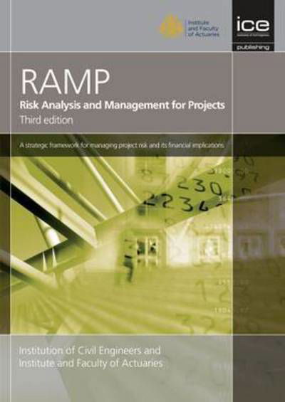 Cover for Institute of Civil Engineers · Risk Analysis and Management for Projects (RAMP): A strategic framework for managing project risk and its financial implications (Paperback Book) [3rd edition] (2014)