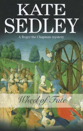 Cover for Kate Sedley · Wheel of Fate (Hardcover Book) [Large type / large print edition] (2011)