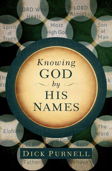 Cover for Dick Purnell · Knowing God by His Names - A 31-Day Experiment (Paperback Book) (2016)