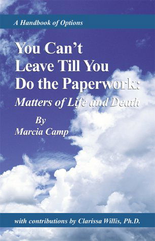 Cover for Marcia Camp · You Can't Leave Till You Do the Paperwork : Matters of Life and Death (Paperback Bog) (1999)