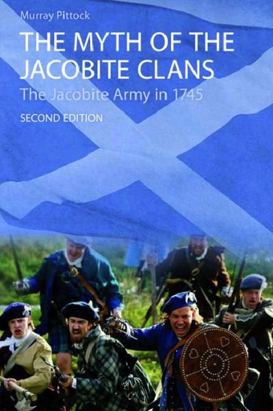 Cover for Murray Pittock · The Myth of the Jacobite Clans: The Jacobite Army in 1745 (Taschenbuch) [2 Revised edition] (2009)
