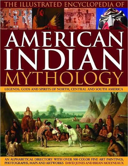 Cover for Brian Molyneaux · Illustrated Encyclopedia of American Indian Mythology (Hardcover Book) (2016)