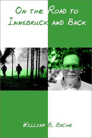 Cover for William B. Bache · On the Road to Innsbruck and Back (Hardcover Book) [Rev edition] (2003)