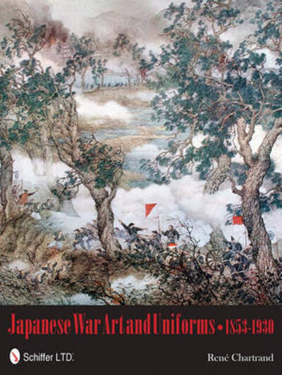 Cover for Rene Chartrand · Japanese War Art and Uniforms 1853-1930 (Hardcover Book) (2011)