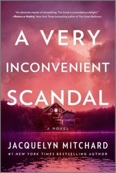 Cover for Jacquelyn Mitchard · A Very Inconvenient Scandal (Taschenbuch) [First Time Trade edition] (2025)