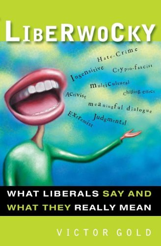 Cover for Victor Gold · Liberwocky: What Liberals Say and What They Really Mean (Paperback Book) (2004)