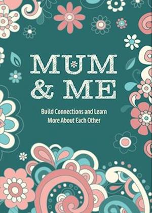 Cover for Editors of Chartwell Books · Mum &amp; Me: Build Connections and Learn More About Each Other (Paperback Bog) (2025)