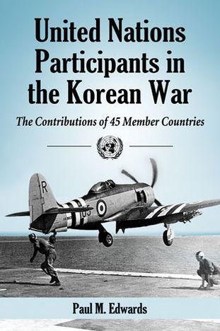 Cover for Paul M. Edwards · United Nations Participants in the Korean War: The Contributions of 45 Member Countries (Taschenbuch) (2013)