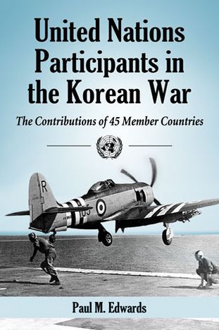 Cover for Paul M. Edwards · United Nations Participants in the Korean War: The Contributions of 45 Member Countries (Paperback Book) (2013)