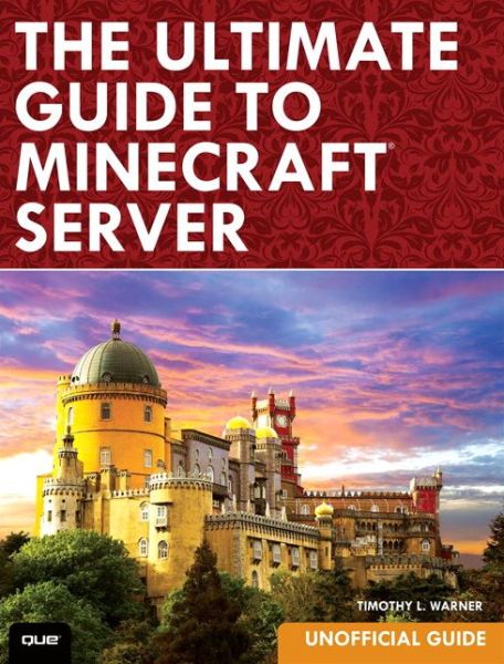 Cover for Timothy Warner · The Ultimate Guide to Minecraft Server (Paperback Book) (2015)