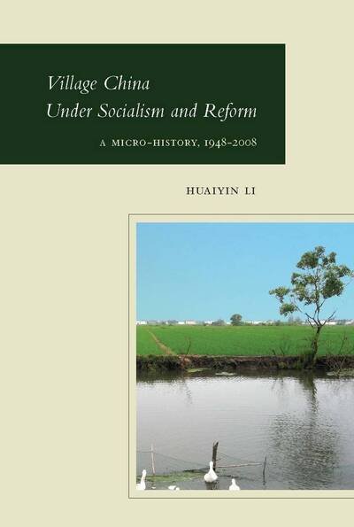 Cover for Huaiyin Li · Village China Under Socialism and Reform: A Micro-History, 1948-2008 (Taschenbuch) (2010)