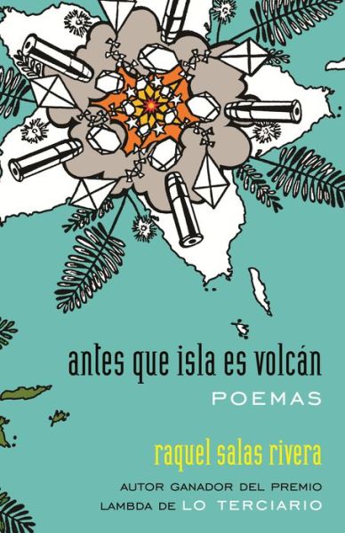 Cover for Raquel Salas Rivera · Antes Que Isla Es Volcan / Before Island is Volcano: Poemas / Poems (Paperback Book) (2022)