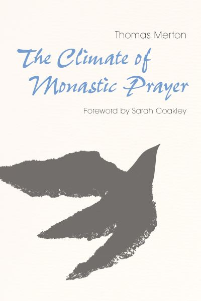 Cover for Thomas Merton OCSO · The Climate of Monastic Prayer (Hardcover Book) (2018)