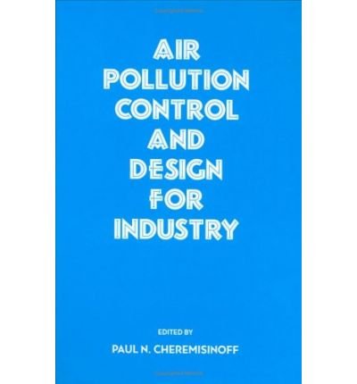 Cover for PaulN. Cheremisinoff · Air Pollution Control and Design for Industry (Hardcover bog) (1993)