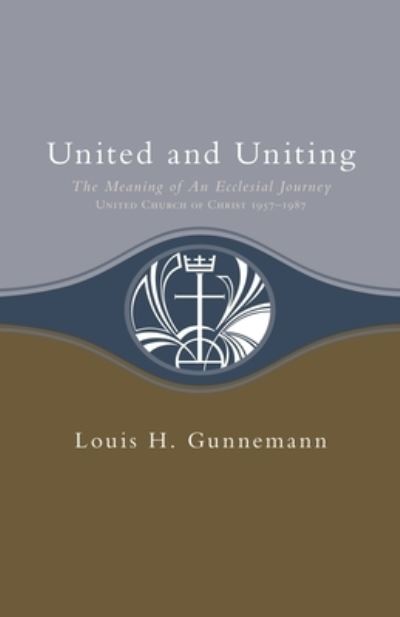 Cover for Louis H. Gunnemann · United and Uniting (Pocketbok) (2007)