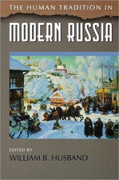 Cover for The Human Tradition in Modern Russia - The Human Tradition around the World series (Paperback Book) (2000)