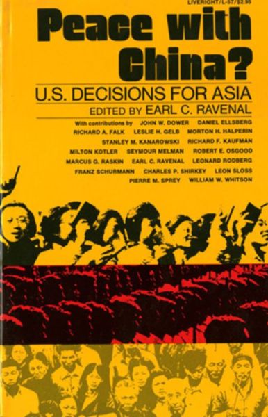 Cover for Earl C. Ravenal, John W. Dower, Daniel Ellsberg, Richard Falk, Leslie H. Gelb · Peace with China?: U.S. Decisions for Asia (Paperback Book) (1971)