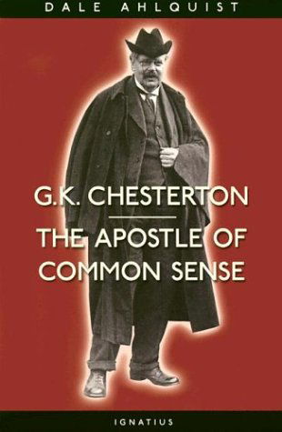 Cover for Dale Ahlquist · G. K. Chesterton:  Apostle of Common Sense (Paperback Book) [First edition] (2003)