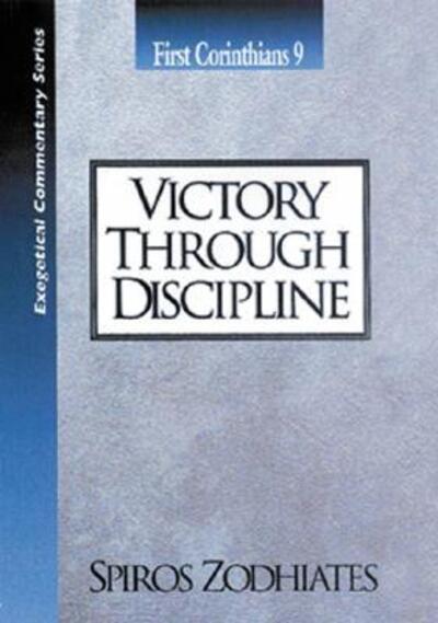 Cover for Spiros Zodhiates · Victory Through Discipline (Paperback Book) (1994)