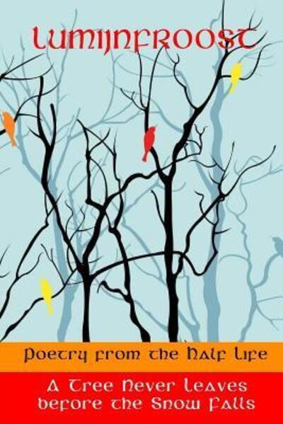 Cover for Peer Lumijnfroost · A Tree Never Leaves before the Snow Falls (Paperback Book) (2017)