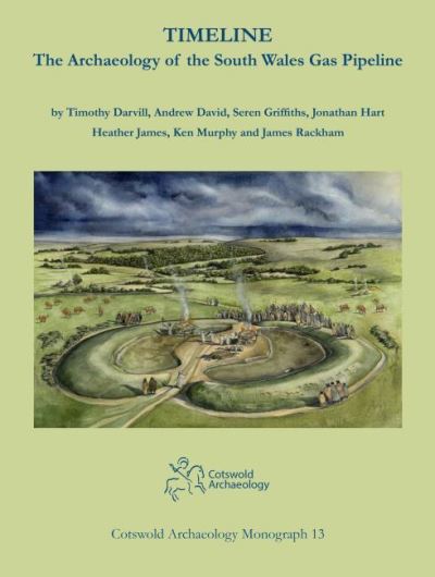 Cover for Timothy Darvill · Timeline. The Archaeology of the South Wales Gas Pipeline: Excavations between Milford Haven, Pembrokeshire and Tirley, Gloucestershire - Cotswold Archaeology Monograph (Hardcover Book) (2021)