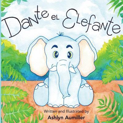 Cover for Ashlyn Aumiller · Dante El Elefante (Paperback Book) (2018)