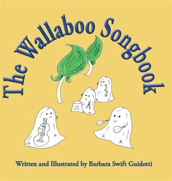 Cover for Barbara Swift Guidotti · The Wallaboo Songbook (Gebundenes Buch) (2018)