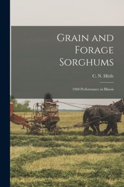 Cover for C N (Carl Nelson) Hittle · Grain and Forage Sorghums (Pocketbok) (2021)