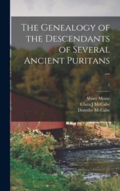 Cover for Abner 1793-1865 Morse · The Genealogy of the Descendants of Several Ancient Puritans ...; 1 (Innbunden bok) (2021)