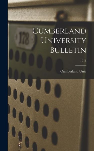 Cover for Cumberland Univ · Cumberland University Bulletin; 1913 (Gebundenes Buch) (2021)