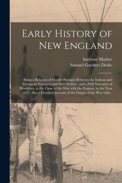 Cover for Increase 1639-1723 Cn Mather · Early History of New England (Paperback Book) (2021)