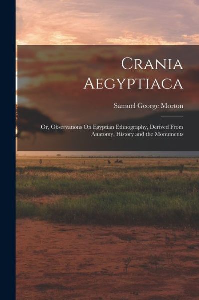 Cover for Samuel George Morton · Crania Aegyptiaca (Book) (2022)