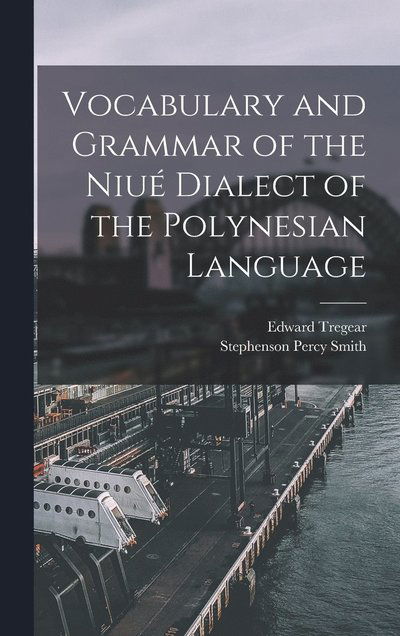 Cover for Edward Tregear · Vocabulary and Grammar of the Niué Dialect of the Polynesian Language (Book) (2022)