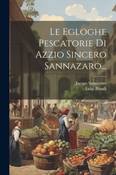 Cover for Jacopo Sannazaro · Egloghe Pescatorie Di Azzio Sincero Sannazaro... (Book) (2023)