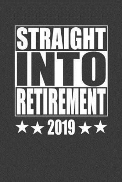 Cover for Kaihko Press · Straight into Retirement 2019 (Paperback Book) (2019)