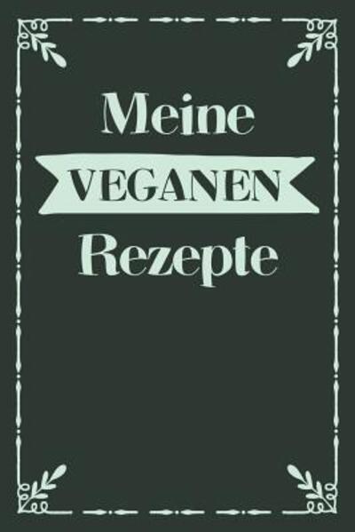 Cover for Liddelbooks Rezepte &amp; Kochen · Meine veganen Rezepte (Paperback Book) (2019)