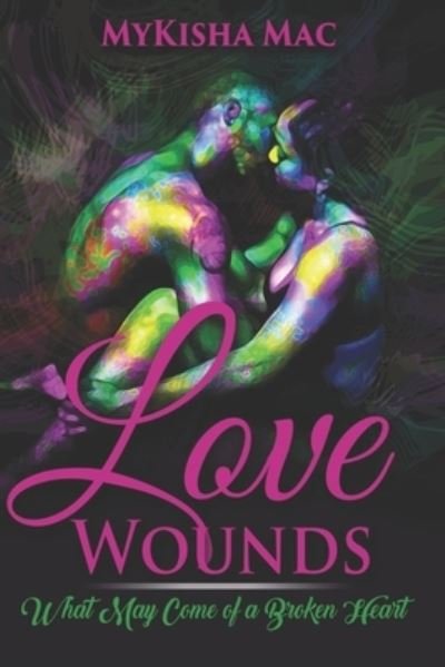 Cover for MyKisha Mac · Love Wounds (Paperback Bog) (2019)