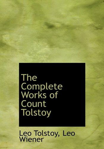 Cover for Leo Wiener · The Complete Works of Count Tolstoy (Hardcover Book) (2009)