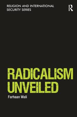 Cover for Farhaan Wali · Radicalism Unveiled - Religion and International Security (Paperback Book) (2016)