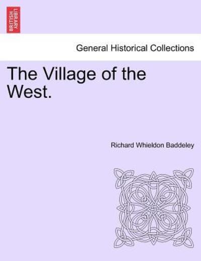 Cover for Richard Whieldon Baddeley · The Village of the West. (Paperback Book) (2011)