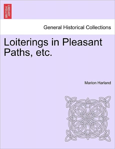 Cover for Marion Harland · Loiterings in Pleasant Paths, Etc. (Pocketbok) (2011)