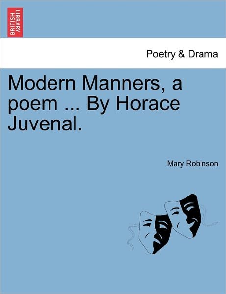Cover for Mary Robinson · Modern Manners, a Poem ... by Horace Juvenal. (Pocketbok) (2011)
