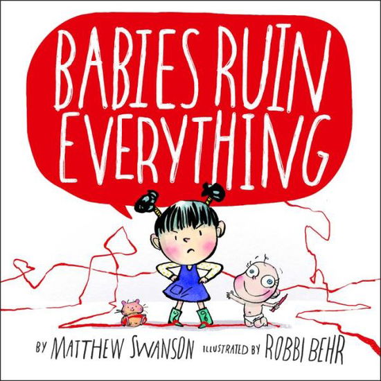 Cover for Matthew Swanson · Babies Ruin Everything (Hardcover Book) (2016)