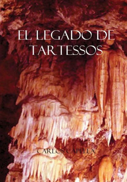 Cover for Carlos Capella · El Legado De Tartessos (Gebundenes Buch) [Spanish edition] (2013)