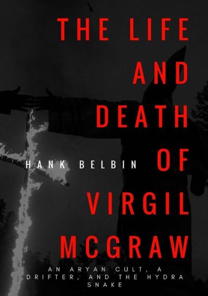 Cover for Hank Belbin · The Life and Death of Virgil McGraw (Paperback Book) (2017)