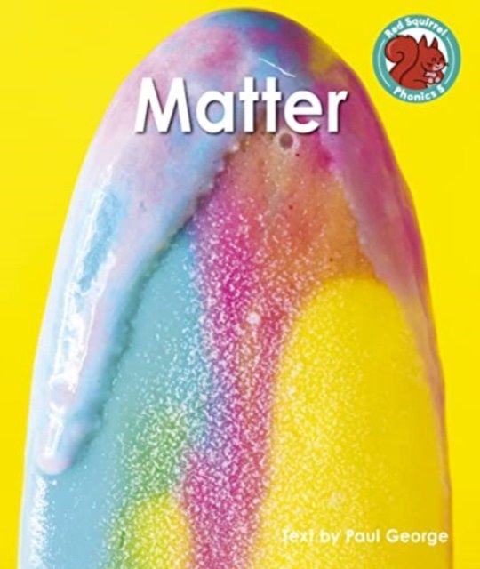 Cover for Paul George · Matter - Red Squirrel Phonics Level 5 Set 2a (Paperback Book) (2023)