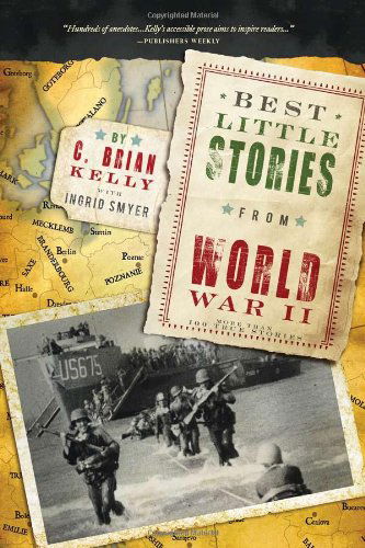 Cover for C. Brian Kelly · Best Little Stories from World War Ii, 2e: More Than 100 True Stories (Paperback Book) (2010)