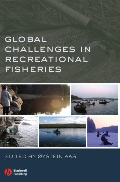 Global Challenges in Recreational Fisheries - O Aas - Books - John Wiley and Sons Ltd - 9781405156578 - December 12, 2007