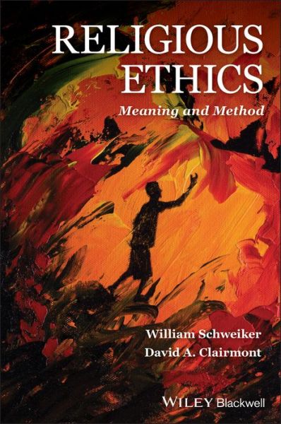 Cover for William Schweiker · Religious Ethics: Meaning and Method (Paperback Book) (2020)